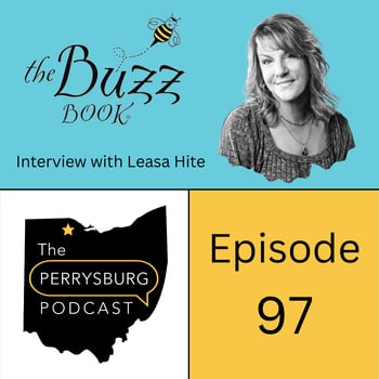 Perrysburg Podcast Episode 97 with Leasa Hite and Buzz Book